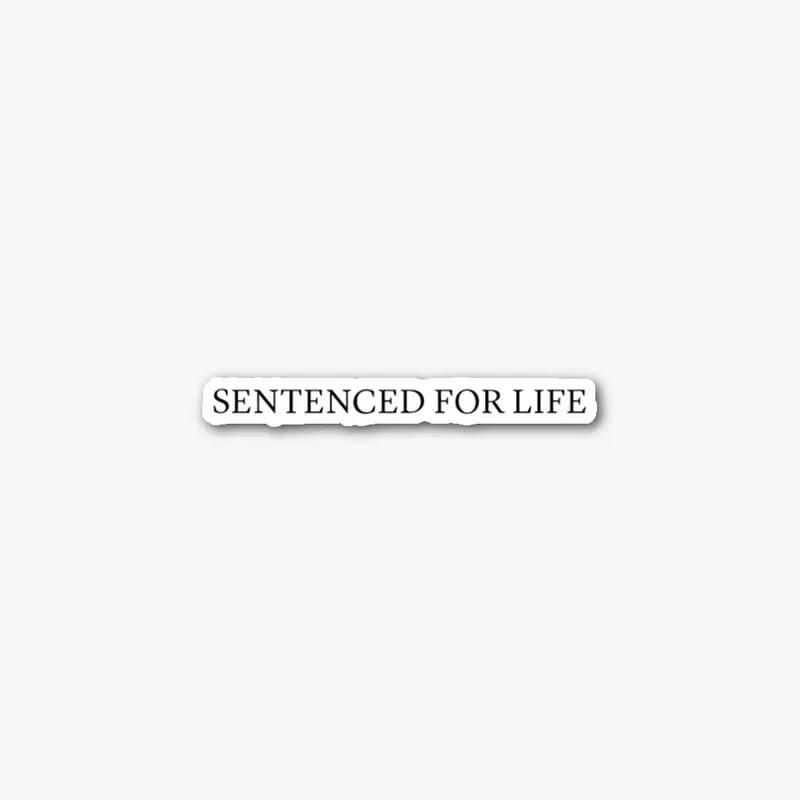 Sentenced For Life