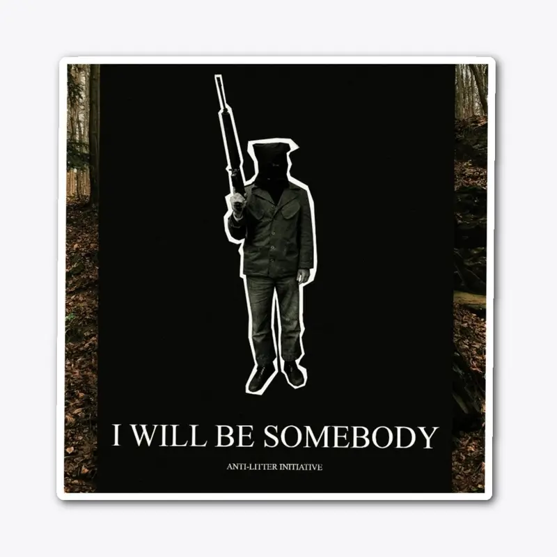 I Will Be Somebody